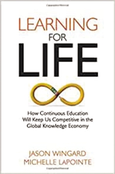 Hardcover Learning for Life: How Continuous Education Will Keep Us Competitive in the Global Knowledge Economy Book