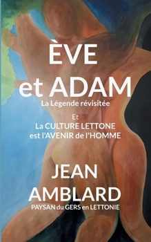 Ève et Adam: La légende revisitée (French Edition)