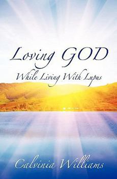 Paperback Loving God While Living With Lupus Book