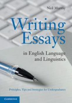 Printed Access Code Writing Essays in English Language and Linguistics: Principles, Tips and Strategies for Undergraduates Book