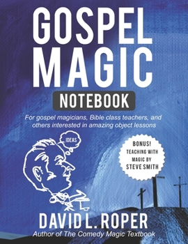 Paperback Gospel Magic Notebook: For gospel magicians, Bible class teachers, and others interested in amazing object lessons Book