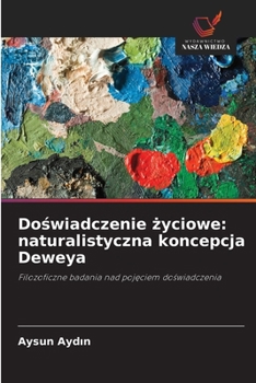 Paperback Doświadczenie życiowe: naturalistyczna koncepcja Deweya [Polish] Book