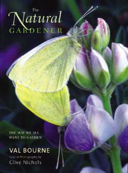 Paperback The Natural Gardener: The Way We All Want to Garden Book