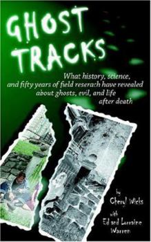 Paperback Ghost Tracks: What history, science, and fifty years of field research have revealed about ghosts, evil, and life after death Book