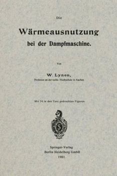 Paperback Die Wärmeausnutzung Bei Der Dampfmaschine [German] Book