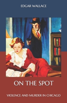 Paperback On the Spot: Violence and Murder in Chicago Book