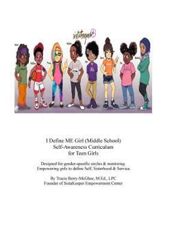 Paperback I Define ME Girl Curricula: A Poetry-Based Curricula for Middle School Girls Focusing on Self-Awareness Book