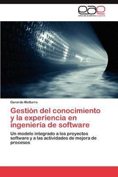 Paperback Gestion del Conocimiento y La Experiencia En Ingenieria de Software [Spanish] Book