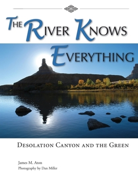 Paperback The River Knows Everything: Desolation Canyon and the Green Book