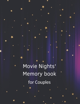 Movie Nights' Memory book for Couples: log book to fill out together with blank 52 movie bucket list. One movie a week dating challenge with questions ... date night Valentines engagement wedding gift