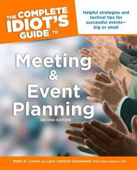 Paperback The Complete Idiot's Guide to Meeting & Event Planning, 2ndEdition Book