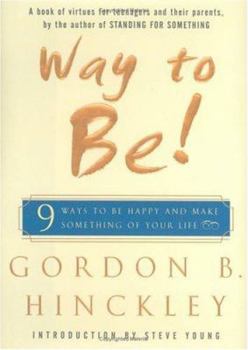 Hardcover Way to Be!: Nine Ways to Be Happy and Make Something of Your Life Book