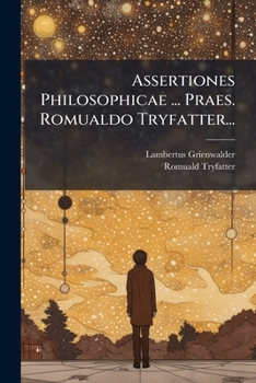 Paperback Assertiones Philosophicae ... Praes. Romualdo Tryfatter... [Latin] Book