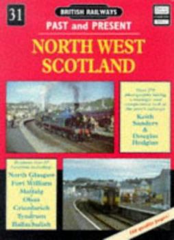 North West Scotland - Book #31 of the British Railways Past and Present
