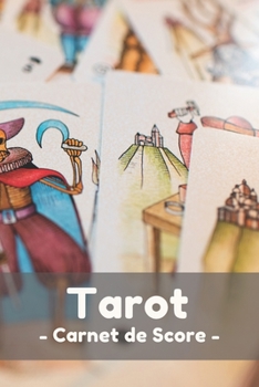 Tarot Carnet de Score: Carnet de score Tarot pour joueurs de Tarot avec 120 pages pour noter les scores (French Edition)