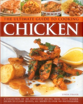 The Ultimate Guide to Cooking Chicken