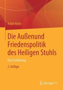 Paperback Die Außen- Und Friedenspolitik Des Heiligen Stuhls: Eine Einführung [German] Book