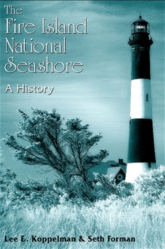 Paperback The Fire Island National Seashore: A History Book