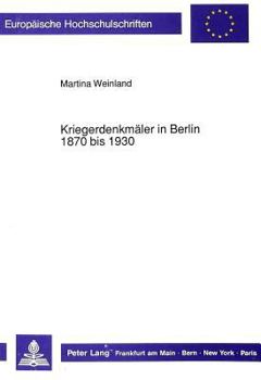 Kriegerdenkmaeler in Berlin 1870 Bis 1930