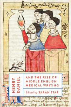 Hardcover Henry Daniel and the Rise of Middle English Medical Writing Book