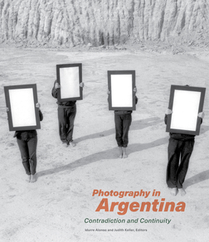 Hardcover Photography in Argentina: Contradiction and Continuity Book