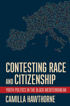 Paperback Contesting Race and Citizenship: Youth Politics in the Black Mediterranean Book