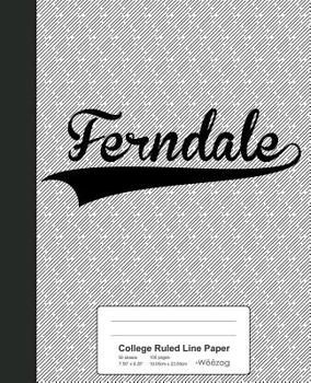 Paperback College Ruled Line Paper: FERNDALE Notebook Book