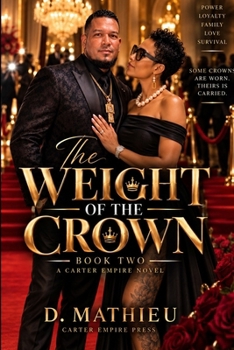 The Weight of the Crown: Trust Is the Cost of Power (Carter Empire Novel)