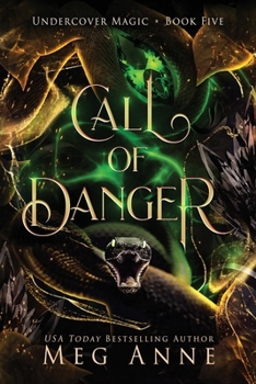 Call of Danger - Book #5 of the Undercover Magic