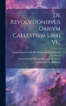 Hardcover De Revolvtionibvus Orbivm Caelestivm Libri Vi... [Latin] Book