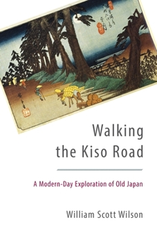 Paperback Walking the Kiso Road: A Modern-Day Exploration of Old Japan Book