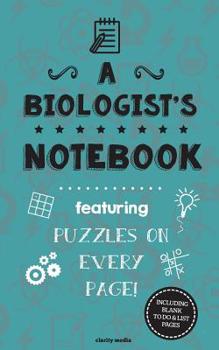 A Biologist's Notebook: Featuring 100 puzzles