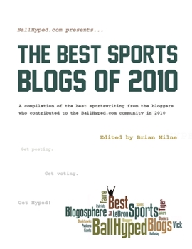 Ballhyped.Com Presents . . .  The Best Sports Blogs Of 2010