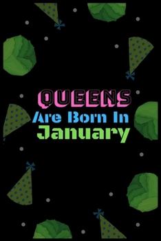 Paperback Queens Are Born In January: Happy Birthday Journal Notebook 6x9 100 Lined Pages Cool Bday Queen Gift for Women & Teens Book