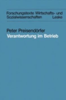 Paperback Verantwortung Im Betrieb: Eine Theoretische Und Empirische Analyse Der Verantwortungskonzepte Sowie Von Problemen Der Verantwortung in Betriebli [German] Book