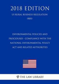 Environmental Policies and Procedures - Compliance with the National Environmental Policy Act and Related Authorities (US Commodity Credit Corporation Regulation) (CCC)