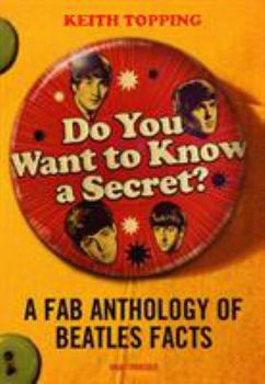 Paperback Do You Want to Know a Secret: A Fab Anthology of Beatles Facts Book