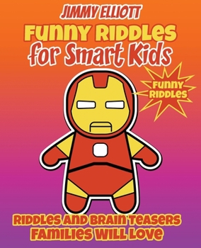 Paperback Funny Riddles for Smart Kids - Funny Riddles - Riddles and Brain Teasers Families Will Love: Riddles And Brain Teasers Families Will Love - Difficult Book