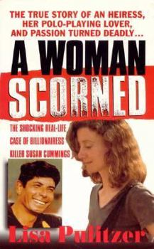 Mass Market Paperback A Woman Scorned: The Shocking Real-Life Case of Billionairess Killer Susan Cummings Book