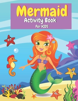 Paperback Mermaid Activity Book for Kids: Coloring, Mazes, Dot to Dot, Color By Number and More Activities for Girls and Boys Ages 4-8 Book