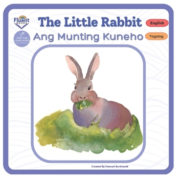 Paperback The Little Rabbit - Ang Munting Kuneho: Bilingual Book Tagalog Book