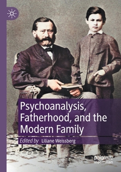 Paperback Psychoanalysis, Fatherhood, and the Modern Family Book