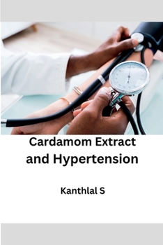 Paperback Cardamom Extract and Hypertension Book