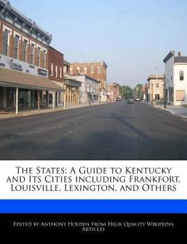 Paperback The States: A Guide to Kentucky and Its Cities Including Frankfort, Louisville, Lexington, and Others Book