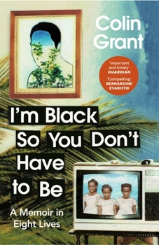 Paperback I'm Black So You Don't Have to Be: A Memoir in Eight Lives Book