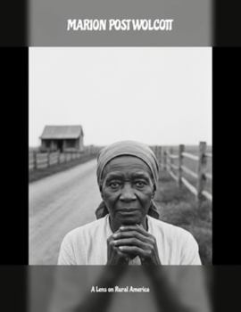 Paperback Marion Post Wolcott: A Lens On Rural America Book