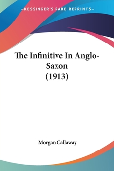 Paperback The Infinitive In Anglo-Saxon (1913) Book