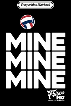 Composition Notebook: Mine Mine Mine Volleyball  Journal/Notebook Blank Lined Ruled 6x9 100 Pages