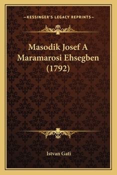 Paperback Masodik Josef A Maramarosi Ehsegben (1792) [Hungarian] Book