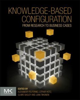 Hardcover Knowledge-Based Configuration: From Research to Business Cases Book